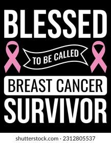 Blessed To Be Called Breast Cancer Survivor