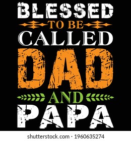 Blessed to be called dad and papa t-shirt design