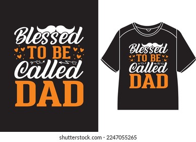 Blessed to be called dad T-Shirt Design
