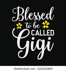 Blessed To Be Called Gigi Shirt Grandma