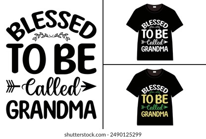 Blessed To Be Called Grandma T-shirt, grandparents day, typography, grandfather, grandmother t shirt design