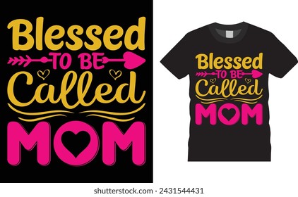 Blessed to be called mom, Mother’s Day Typography colorful vector t-shirt design template. For mother day t-shirt design with quote and design ready for holiday poster, print, apparel, banner, pod