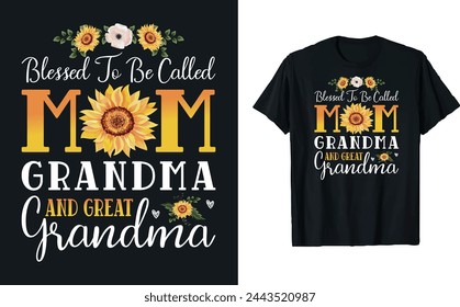 Blessed to be called mom grandma and great grandma, mother's day typography t-shirt design, Mother's day t-shirt design, Mom t-shirt design.