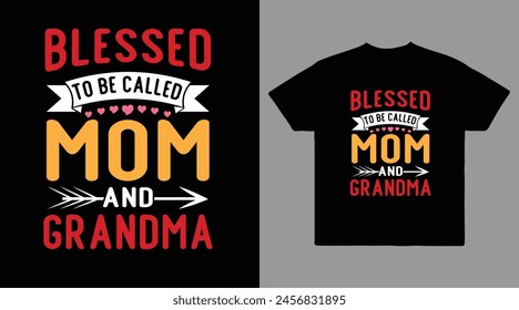 Blessed to be called mom and grandma vector t shirt design