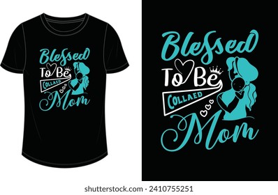 Blessed to be called mom. Mother's day t shirt design