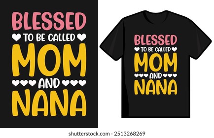 Blessed To Be Called Mom And Nana.