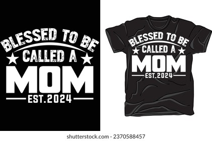 Blessed To Be Called Mom, New Mom 2024,Mom