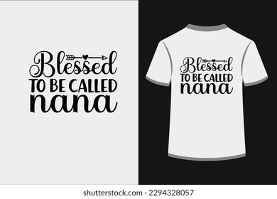 Blessed to Be Called Nana.This is an editable EPS vector file.