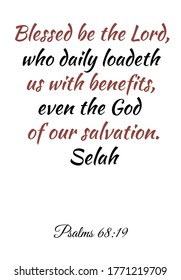  Blessed be the Lord, who daily loadeth us with benefits. Bible verse, quote