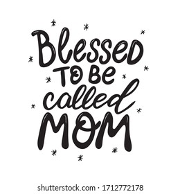 Blessed to be mom hand written lettering on white background. Prefect for card invitation, poster, template, banner. Isolated on white background.