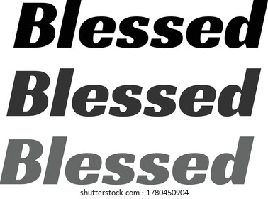 Blessed, Bible Verse, Typography for print or use as poster, card, flyer or T Shirt 