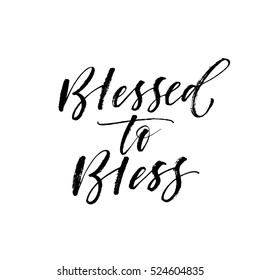 Blessed to bless postcard. Ink illustration. Modern brush calligraphy. Isolated on white background. 