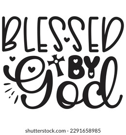 Blessed By God - Jesus Christian SVG And T-shirt Design, Jesus Christian SVG Quotes Design t shirt, Vector EPS Editable Files, can you download this Design.