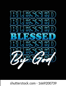 Blessed By God Typography Vector Design