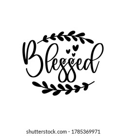 Blessed calligraphy with hearts and leaves.Thanksgiving text, with hearts. Good for greeting card, home decor, T shirt, textile print, and gift.