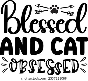Blessed and cat obsessed Cat SVG T-shirt Design svg