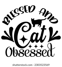 Blessed and Cat Obsessed t shirt design, vector file