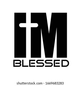 I Am Blessed, Christian faith, typography for print or use as poster, card, flyer or T Shirt