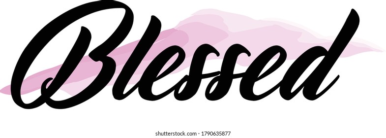 Blessed, Christian faith, Typography for print or use as poster, card, flyer or T Shirt