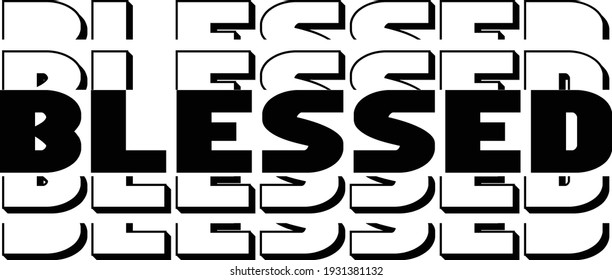 Blessed, Christian Saying, Typography for print or use as poster, card, flyer or T Shirt