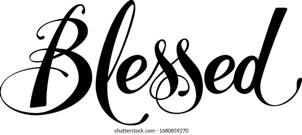 Blessed - Custom Calligraphy Text