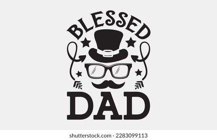 Blessed dad - Father's day svg typography t-shirt design. celebration in calligraphy text or font means jun father's day in the Middle East. Greeting templates, cards, mugs, brochures, posters.