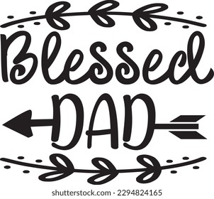 Blessed dad svg, Dad svg design ,Father's day svg design