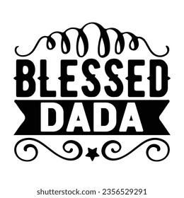 Blessed dada, New Family SVG Design Template