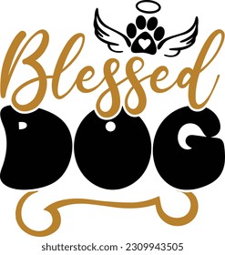 Blessed Dog - Dog Design