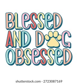 Archivo de Vector de diseño de perro bendecido y obsesionado