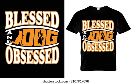 Blessed And Dog Obsessed - Tshirt