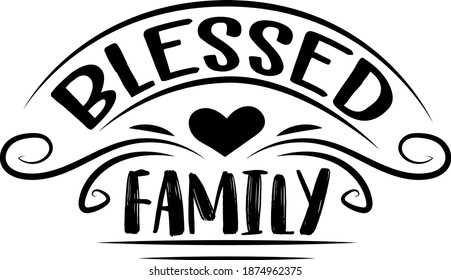 Blessed Family. Family quote vector