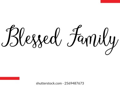 Blessed family Family. Vector typography text