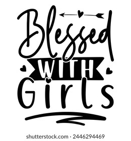 blessed with girls, Mothers Day T-shirt Design, EPS file