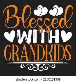 Blessed With Grandkids - Mom-Mother's Day T-shirt And SVG Design, Vector File, can you download.