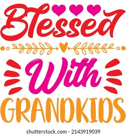 Blessed With Grandkids t-shirt design ,vector file.