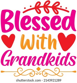 Blessed With Grandkids t-shirt design ,vector file.