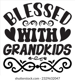 Blessed With Grandkids T-shirt Design Vector File