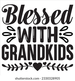 Blessed With Grandkids t-shirt design vector file