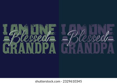 I Am Blessed Grandpa, Grandpa, Grandad T-Shirt, Gifts Grandpa, Cool Grandpa Shirt, Grandfather Shirt, Gift For Grandfather, T-Shirt For Best Grandfather Ever, Grandfather Gifts, Grandpa's Birthday