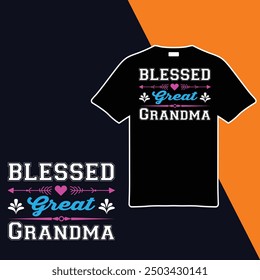 
Blessed Great Grandma .T-shirt Design. Vector Illustration .