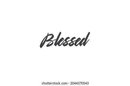Blessed. Hand drawn motivation lettering quote. Design element for poster, greeting card. Vector illustration.