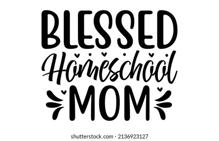 Blessed Homeschool Mom -  With Toilet Paper And A Medical Mask. Good For The Monochrome Religious Vintage Label, Badge, Greeting Card, Banner, Textile, Gift, Crest  For Flayer Poster Logo