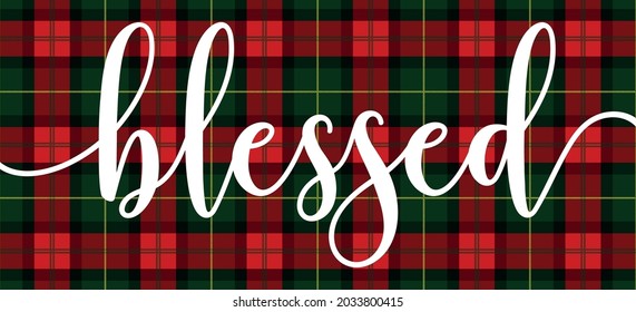Blessed - Inspirational Thanksgiving day or Harvest handwritten word, lettering message on beautiful buffalo check plaid background. Good for home decoration, poster, card. Autumn color sticker.