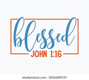 Blessed John 1:16 Christian Eps File