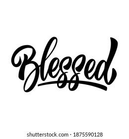 Blessed. Lettering phrase isolated on white background. Design element for poster, card, banner, sign. Vector illustration