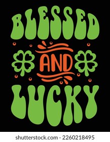 Blessed and lucky St Patrick's day design, St Patrick's day SVG, St Patrick's day bundle ,design bundle, cutting file, SVG design bundle, t shirt design 