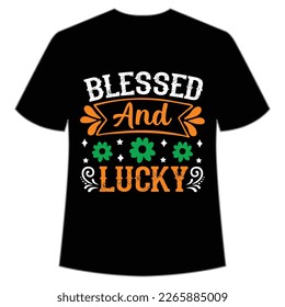 blessed and lucky St Patrick's Day Shirt Print Template, Lucky Charms, Irish, everyone has a little luck Typography Design