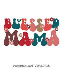 "Blessed Mama" in Groovy Retro Florals: A Vibrant and Playful Typography Design with a 1970s Aesthetic