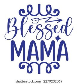 Gesegnetes Mama, Muttertags-Shirt-Printvorlage, Typografie-Design für Mama-Mama-Mutter-Tochter-Großmutter-Dame Tante Mama Leben Mutter Kind bezauberndes Hemd